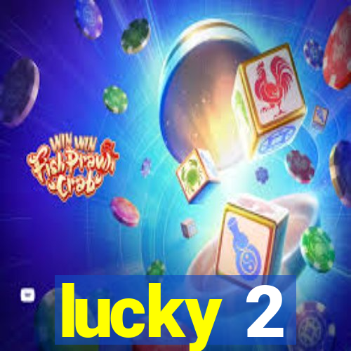 lucky 2