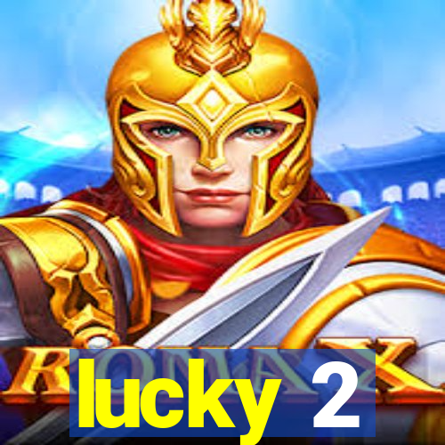 lucky 2