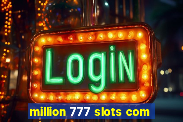 million 777 slots com