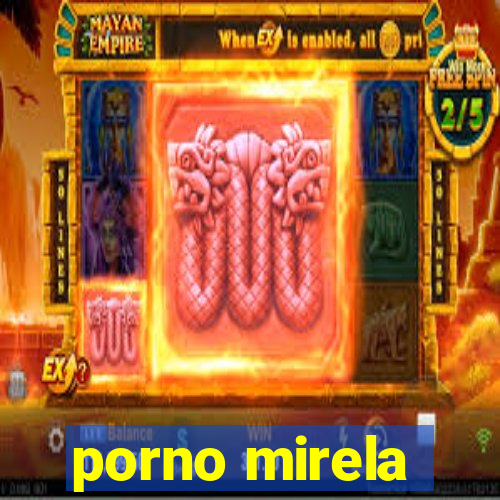 porno mirela