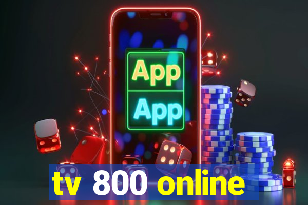 tv 800 online