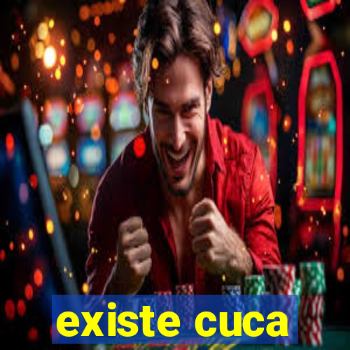 existe cuca