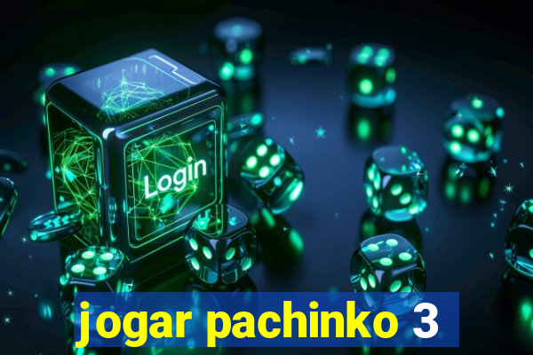 jogar pachinko 3