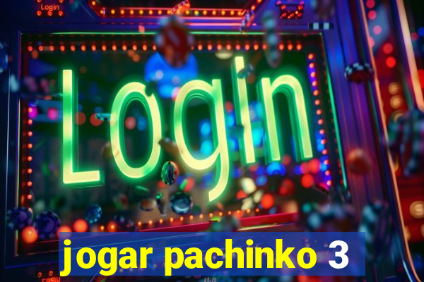 jogar pachinko 3