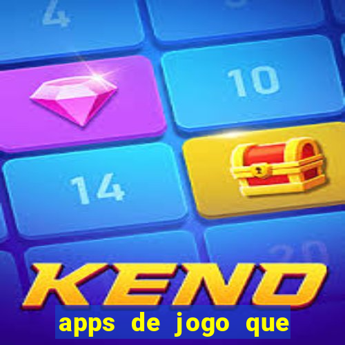 apps de jogo que ganha dinheiro