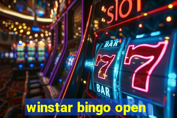 winstar bingo open