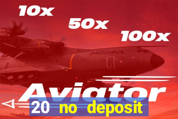 20 no deposit bonus casino