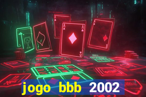 jogo bbb 2002 download android