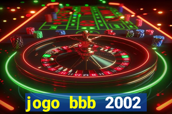 jogo bbb 2002 download android