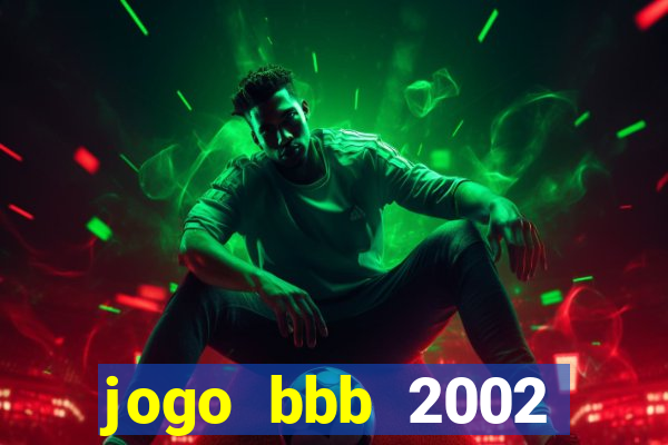 jogo bbb 2002 download android