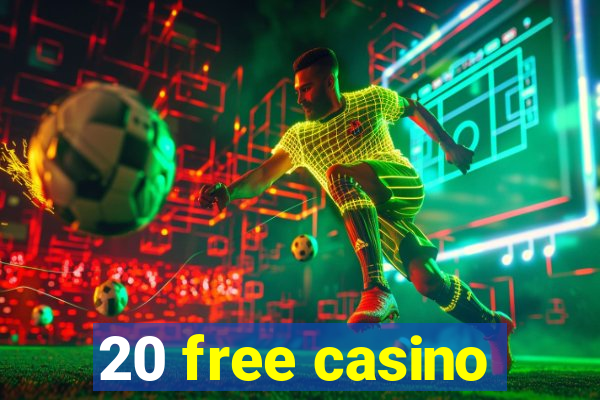 20 free casino