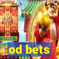 od bets