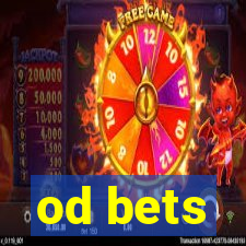 od bets