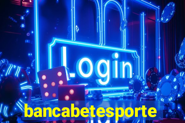 bancabetesporte