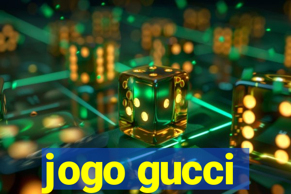 jogo gucci