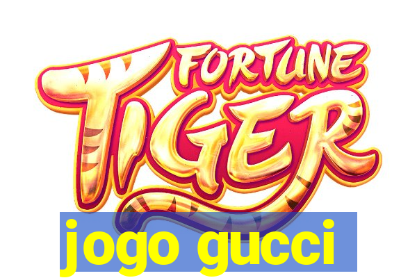 jogo gucci