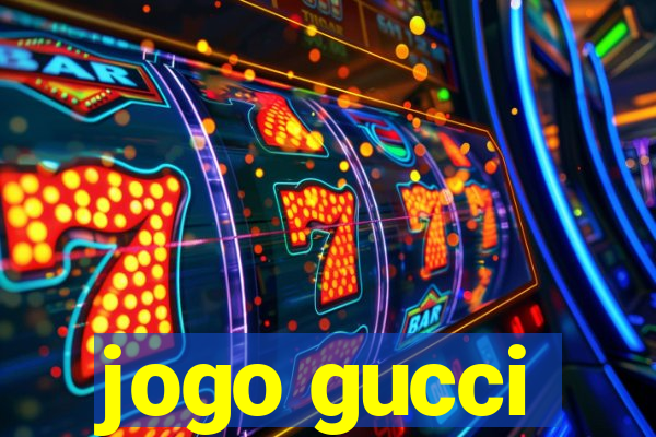 jogo gucci