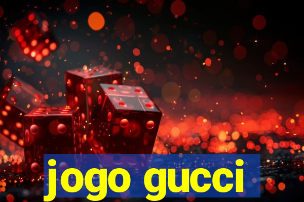 jogo gucci