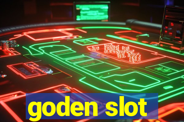 goden slot