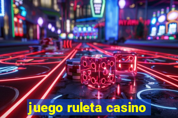 juego ruleta casino