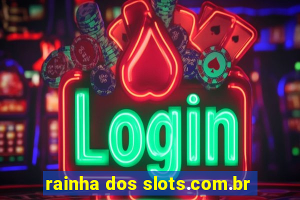 rainha dos slots.com.br