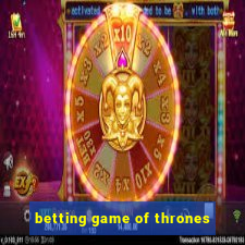 betting game of thrones