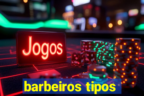 barbeiros tipos