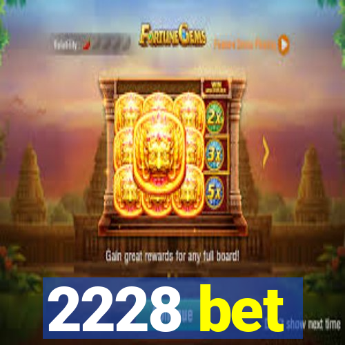 2228 bet