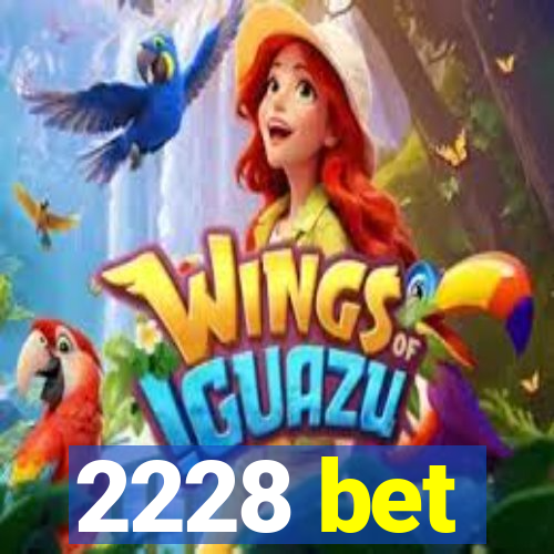 2228 bet