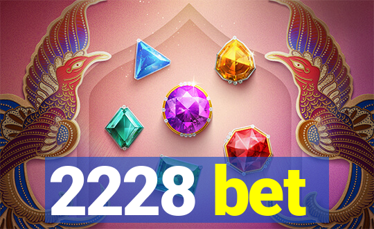 2228 bet