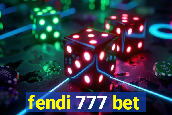 fendi 777 bet