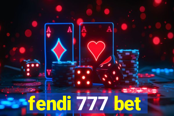 fendi 777 bet