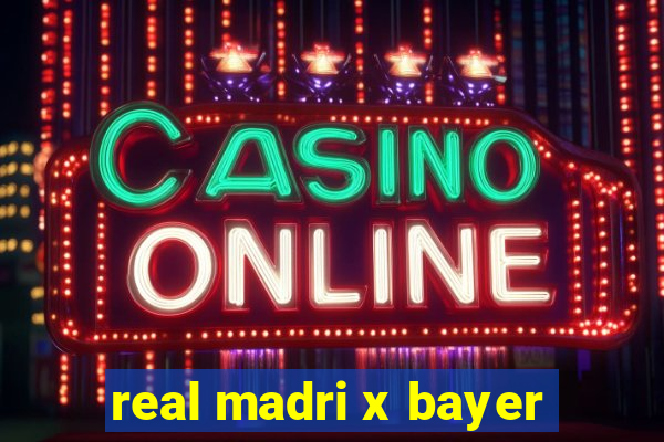 real madri x bayer