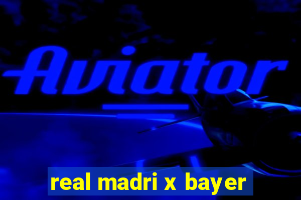 real madri x bayer