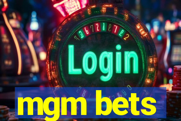 mgm bets