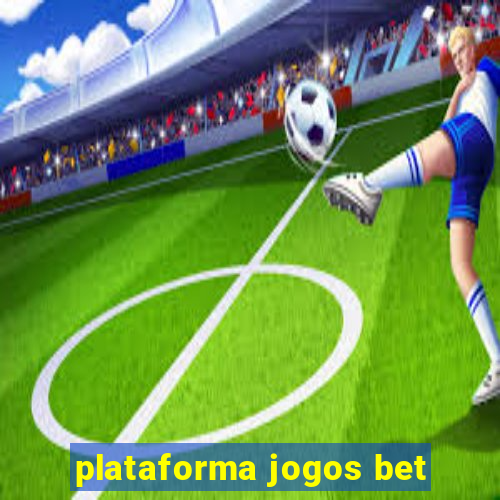 plataforma jogos bet