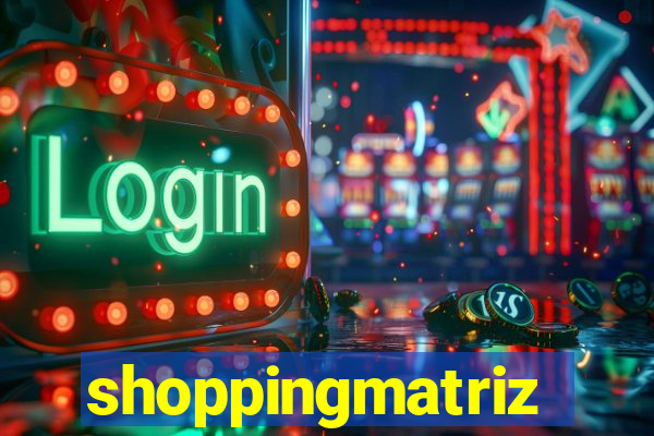 shoppingmatriz