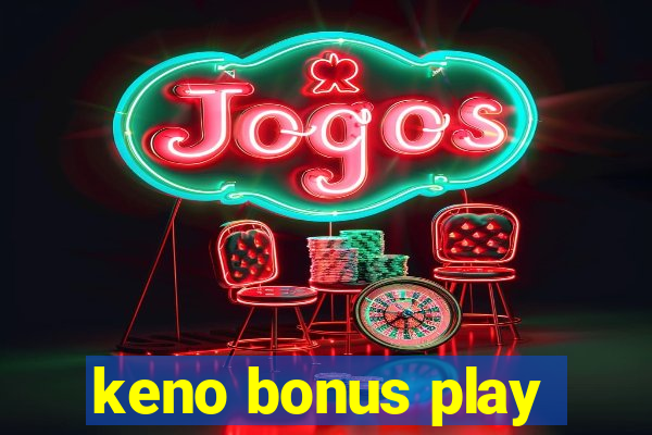 keno bonus play