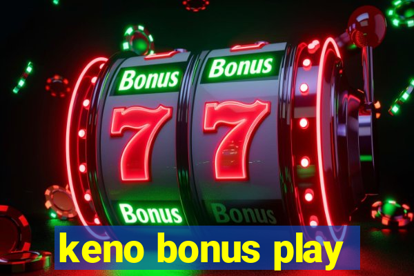 keno bonus play