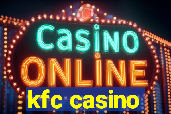 kfc casino