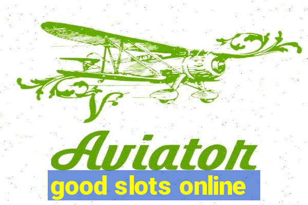 good slots online