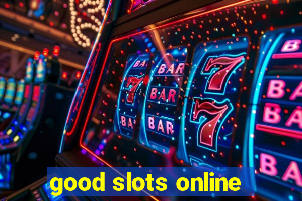 good slots online