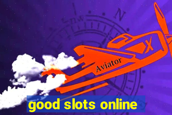 good slots online