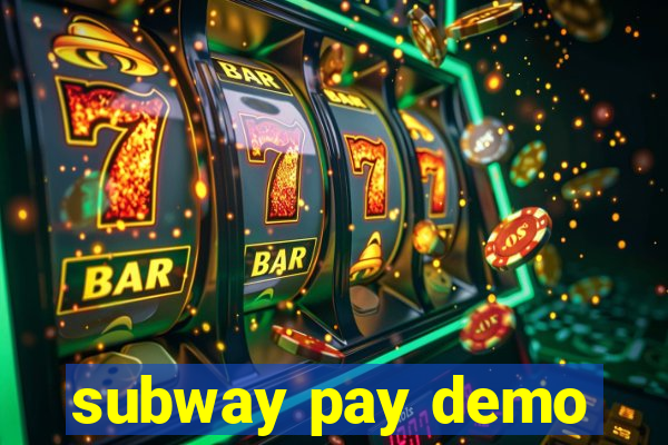 subway pay demo