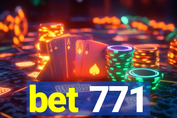 bet 771