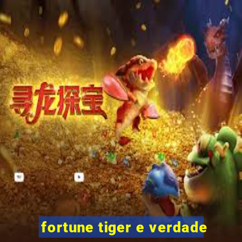 fortune tiger e verdade