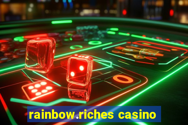 rainbow.riches casino