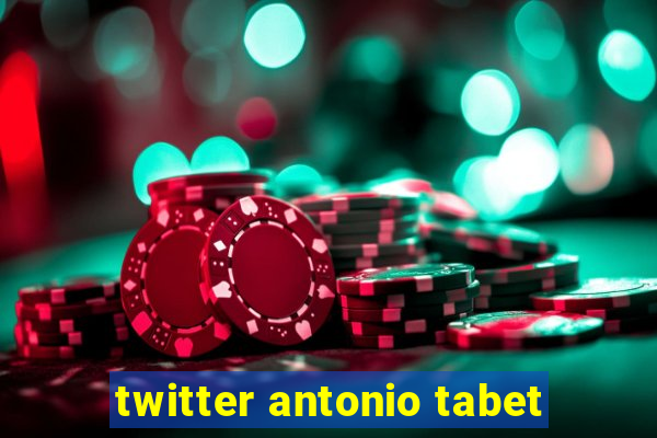 twitter antonio tabet