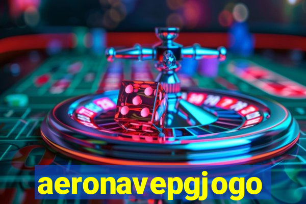 aeronavepgjogo