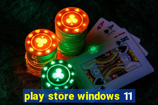 play store windows 11